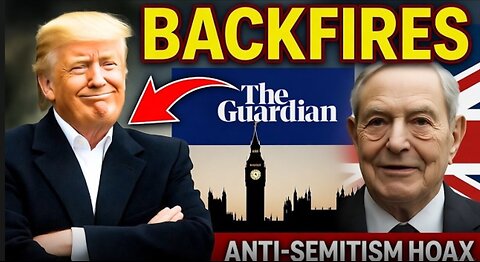Soros Scandal BACKFIRES: British Intel EXPOSED in Anti-Semitism Hoax