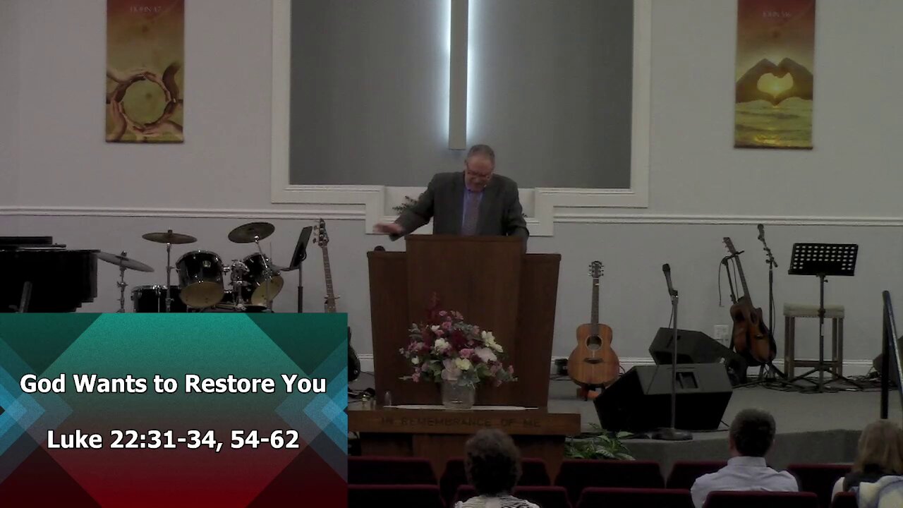 God Wants to Restore You (Luke 22:31-34, 54-62)
