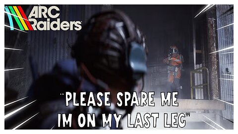 Arc Raiders - But I Plea For My Life