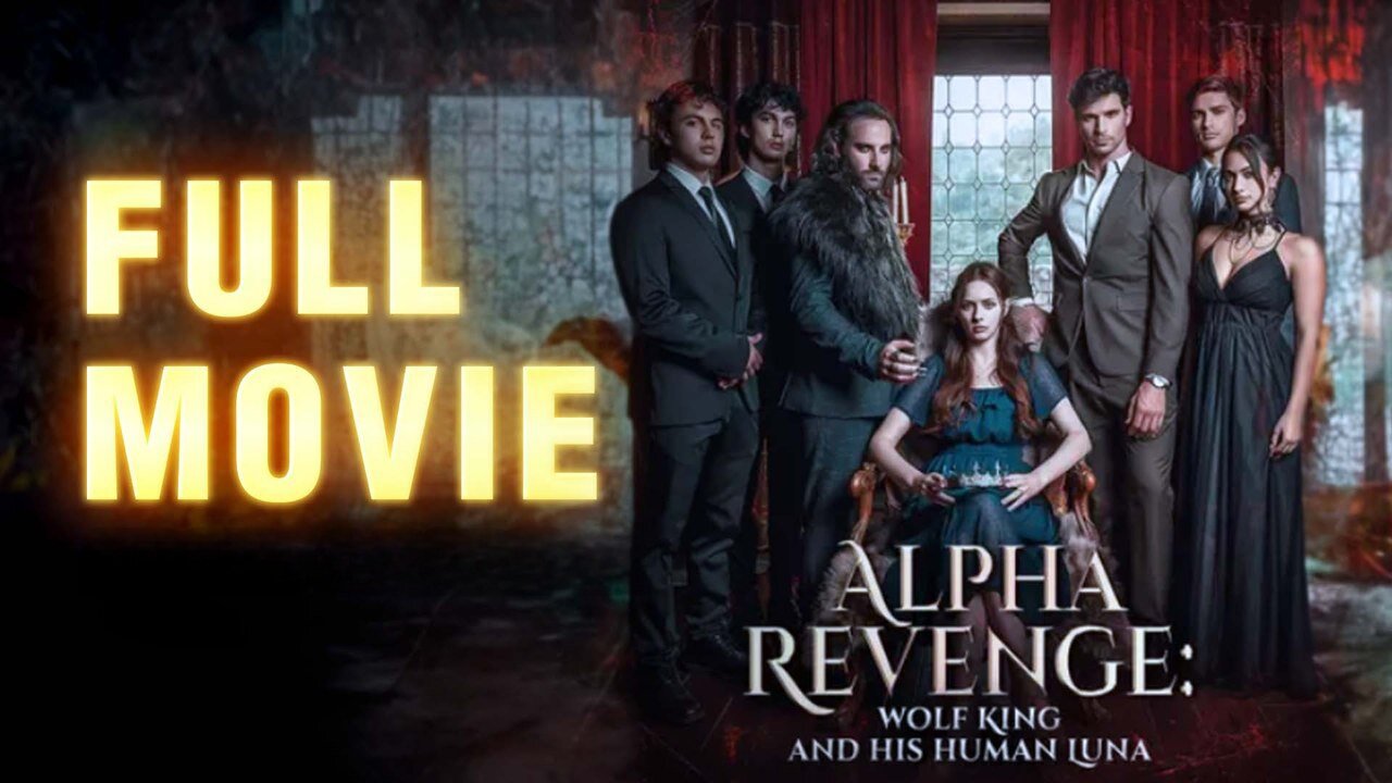 Alpha Revenge - Wolf King And His Human Luna Full Movie