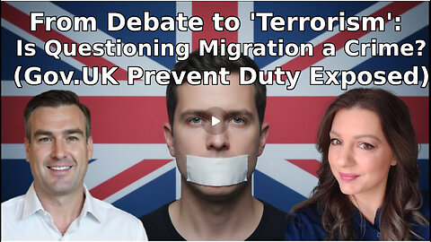 From Debate to 'Terrorism': Is Questioning Migration a Crime? (Gov.UK Prevent Duty Exposed)
