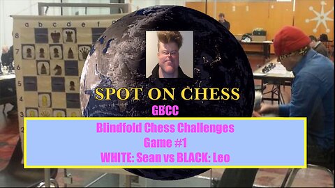 SPOT ON CHESS: GBCC Blindfold Chess Challenges (Simul 1 11/08/25)