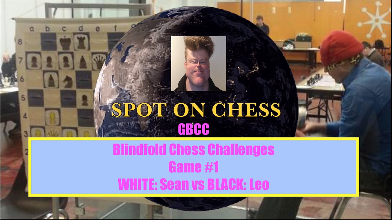 SPOT ON CHESS: GBCC Blindfold Chess Challenges (Simul 1 11/08/25)