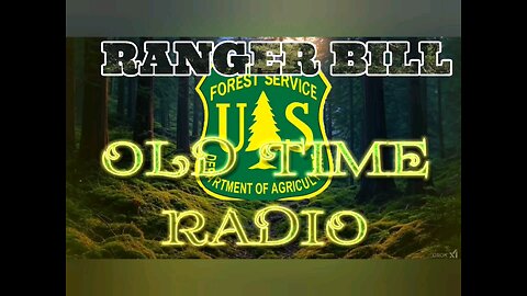 Ranger Bill Warrior of the Woodlands. ##oldtimeradio (Ep5)