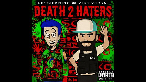 LB~Sickning & Vice Versa – “Death 2 Haters” (Cartoon Music Video)