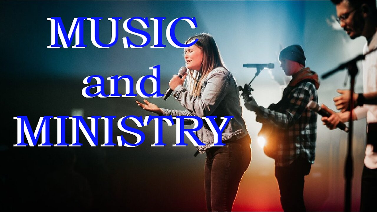 MUSIC and MINISTRY