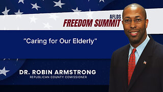 Freedom Summit 2025 | Dr. Robin Armstrong | Caring for our Elderly