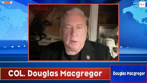 UKRAINE SHATTERS — Russia Takes Control, America Falters | COL. Douglas Macgregor