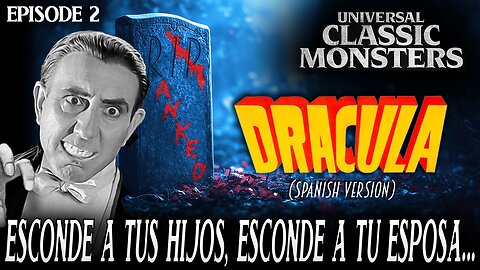 Dracula (Spanish Version) | Universal Classic Monster Movies #RANKED Ep. 2