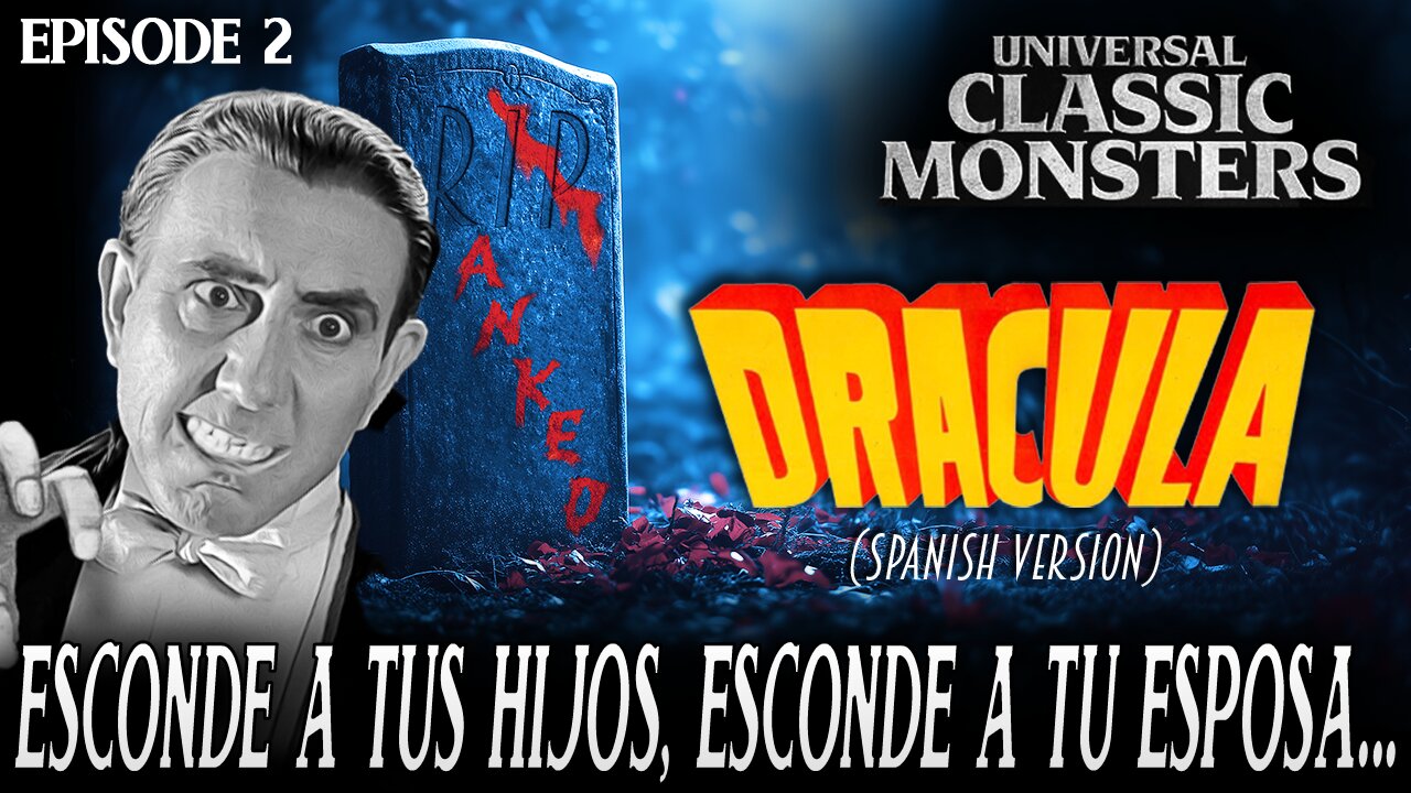 Dracula (Spanish Version) | Universal Classic Monster Movies #RANKED Ep. 2