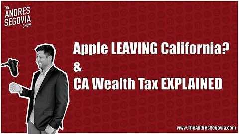 Is Apple LEAVING California Too? And What Is The CA Wealth Tax?