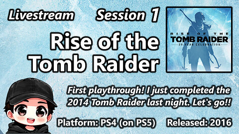 Session 1 of Rise of the Tomb Raider (2016, PS4 on PS5)