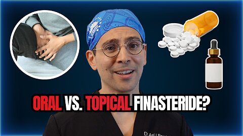 Topical vs. Oral Finasteride: Which One is Better? Dr. Asi Peretz Explains!