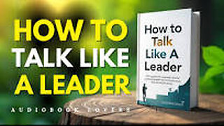 How to Talk Like a Leader | Audiobooks | 2025