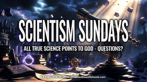 Scientism Sundays #2 - All True Science Points to God - Questions?