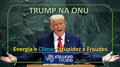 Donald Trump na ONU: As Fraudes em Energia e Clima