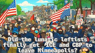 Did the lunatic leftists finally get ICE and CBP to leave Minneapolis? - AC Daily Show EP 659