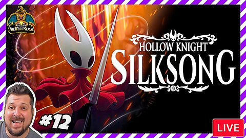 Silksong #12 | Hollow Knight Sequel | Nerd Realm Playthrough