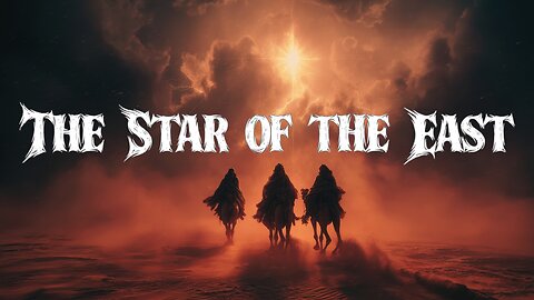 Epic Christian Rock Christmas Song | Star of the East | The Journey of the Wise Men