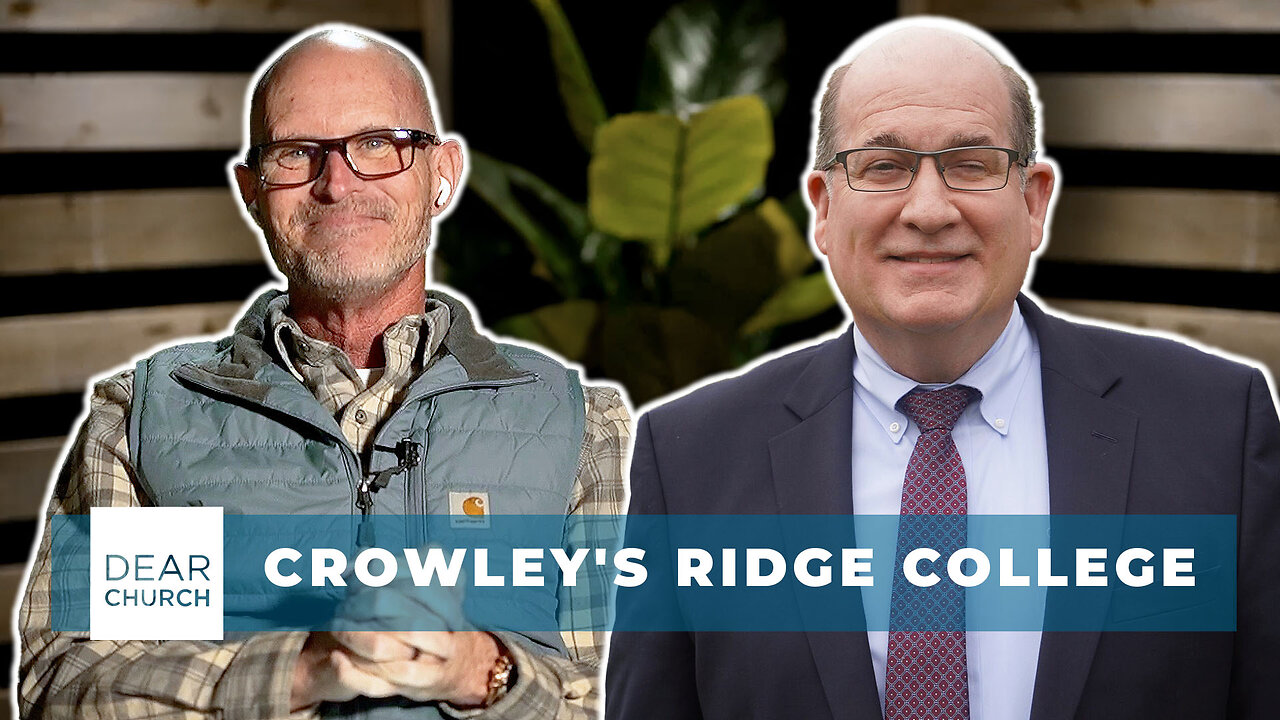 Christian Education: Crowley’s Ridge College | Dear Church Ep. 295