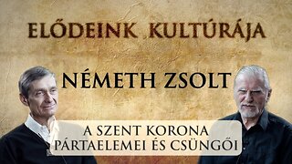 A SZENT KORONA PÁRTAELEMEI ÉS CSÜNGŐI - Vendégünk: Németh Zsolt