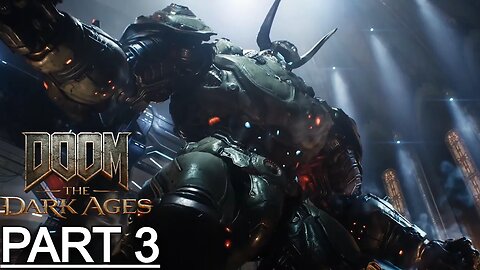 DOOM: THE DARK AGES Gameplay Walkthrough Part 3 - No Commentary (Full Game)
