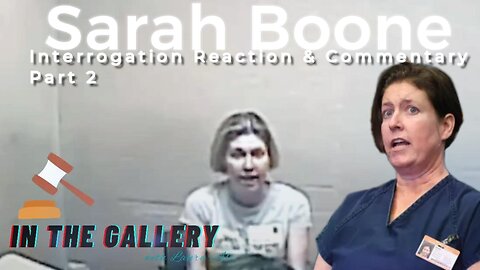 Sarah Boone Interrogation Reaction & Commentary Part 2 - In the Gallery