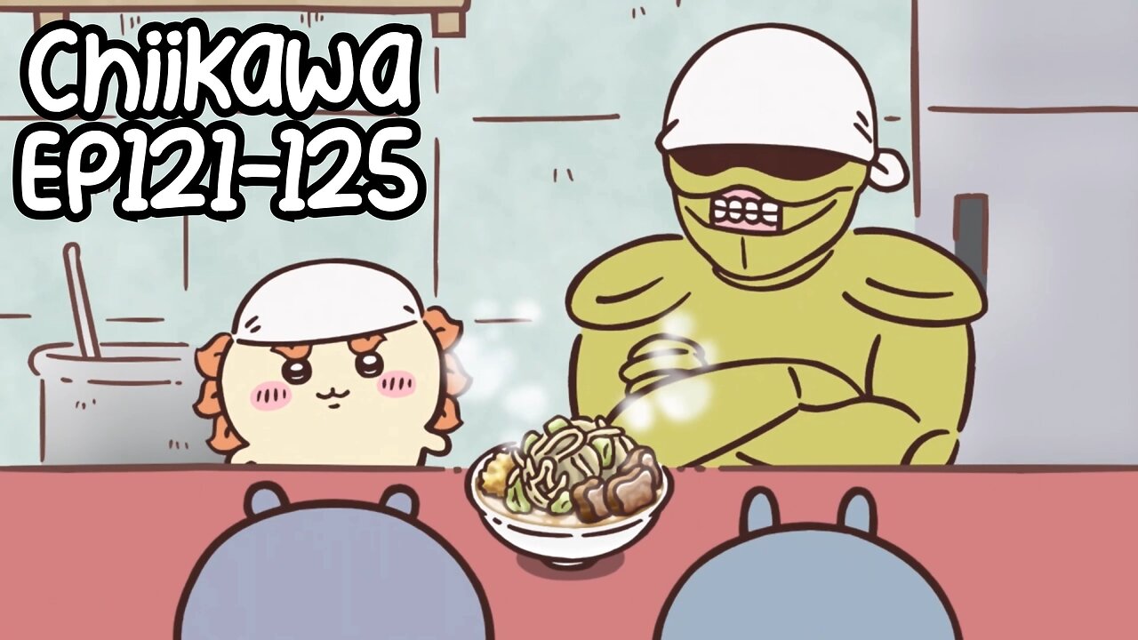 Chiikawa EP121-125 Compilation 大集合