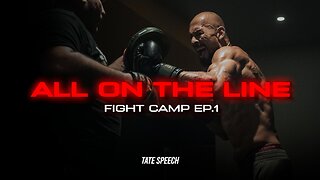 All on the line - Tate Fight Camp Ep 1