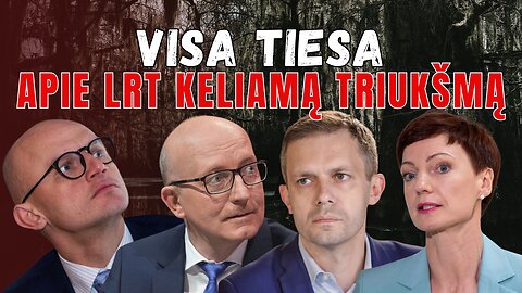 Visa tiesa apie LRT keliamą triukšmą