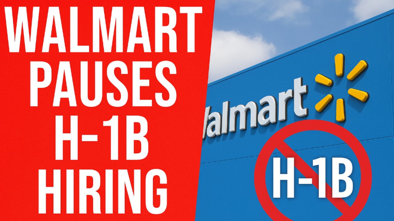 Walmart Just Paused H-1B Hiring