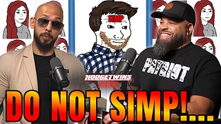 Hodgetwins & Andrew Tate Discuss The Dangers of SIMPING & Evil Women