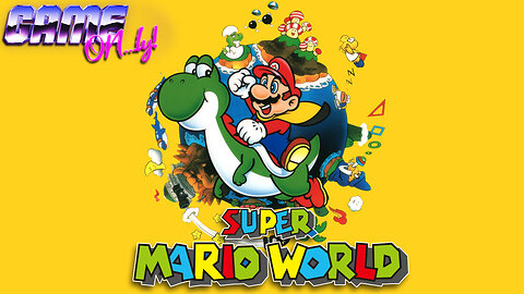 Super Mario World | GAME ON...ly! (Edited Replay)