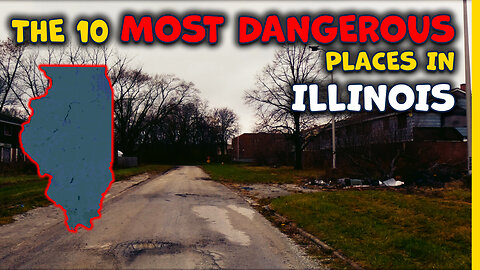 The 10 Most Dangerous Places in Illinois