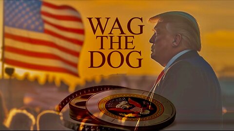 Episode 504 Jan 27, 2026 This is Literally "Wag the Dog"