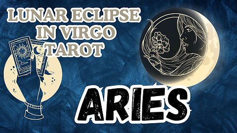 Aries ♈️- Lunar Eclipse in Virgo Tarot Reading #aries #lunareclipse #tarot #tarotary #fullmoontarot