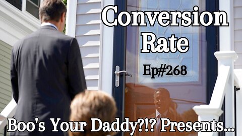 Conversion Rate -Ep268 (Full Episode)