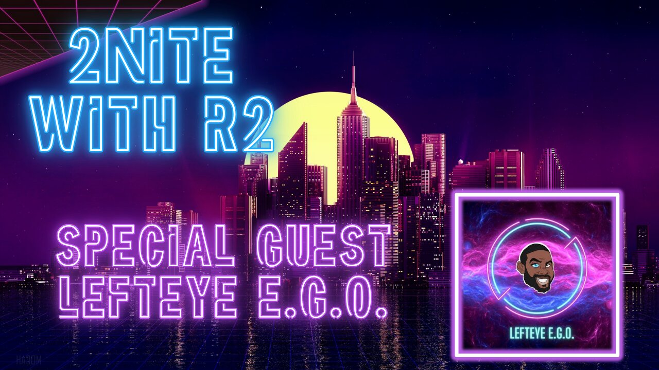 2NITE with R2 | Your Favorite Movies with Left Eye E.G.O. | Ep. 002