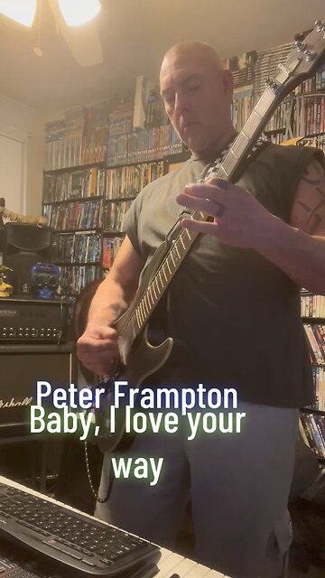 Peter Frampton Baby, I love your way