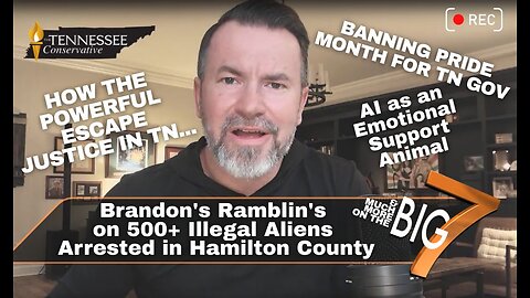 Brandon's Ramblin's on 500+ Illegal Aliens Arrested in Hamilton County ; Banning Pride Month for...