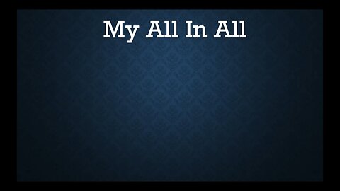 You Are My All In All