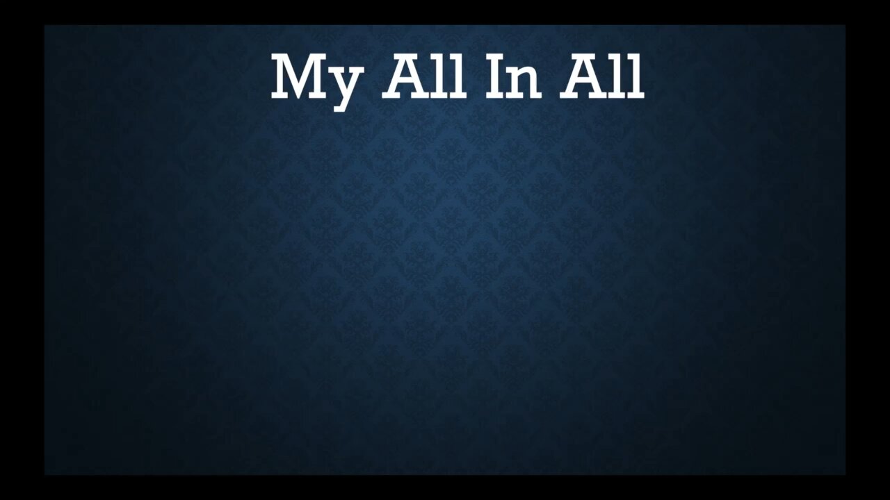 You Are My All In All