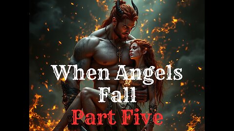 When Angels Fall - Part Five