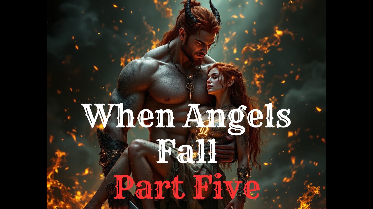 When Angels Fall - Part Five