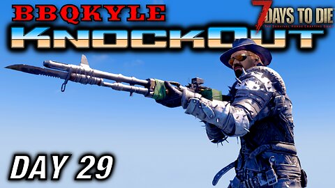 Picking Up the Pieces (7 Days to Die: KnockOut - Day 29)