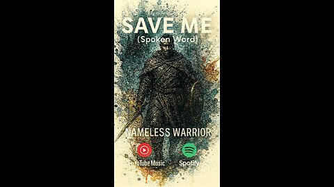 SAVE ME(Spoken Word) by Nameless Warrior