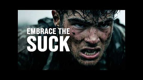 EMBRACE THE SUCK – How Pain Builds Strength | Powerful Motivational Speech