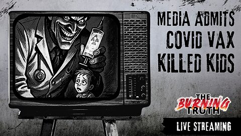 The Media Now Admits COVID Vax Killed Children | Dec. 10