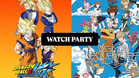 Dragonball Z Kai (e97-??) & Digimon Adventure tri. Part 1: Reunion (2015) |🍿Watch Party🎬