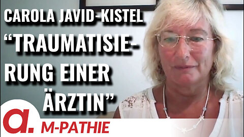 M-PATHIE – Zu Gast heute: Carola Javid-Kistel "Traumatisierung einer Ärztin"